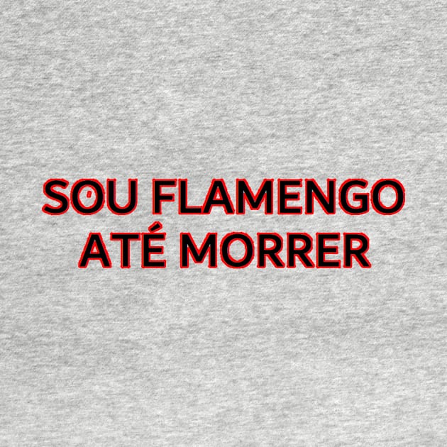 flamengo até morrer by felipequeiroz